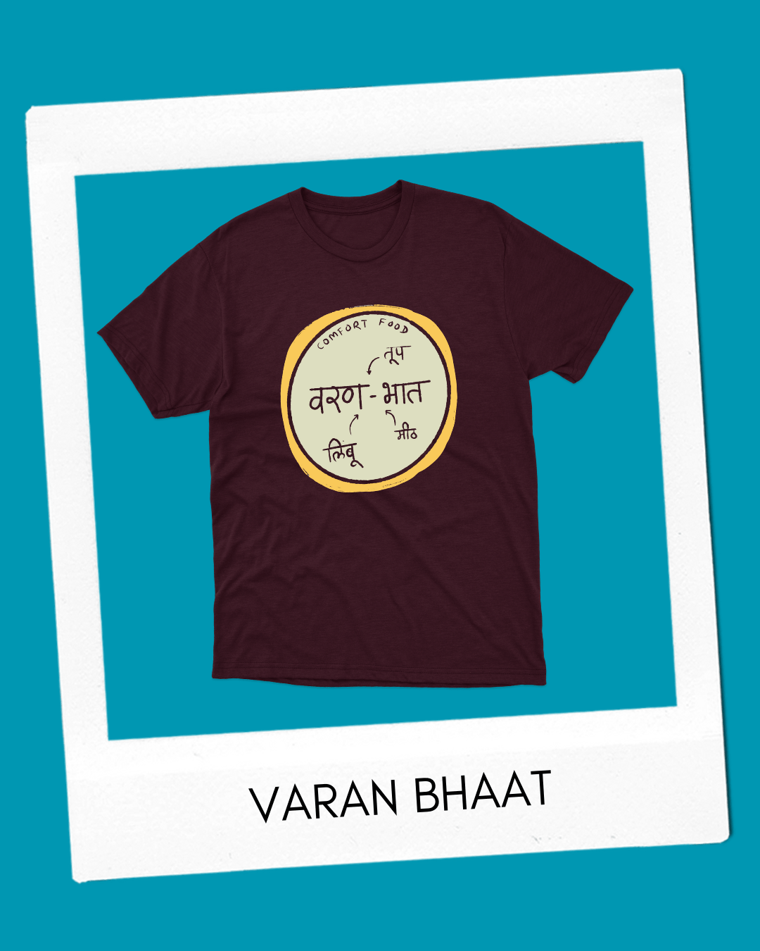 Comfort Food : Varan Bhat ani Tuuup! - Marathi Tshirts 